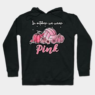 In October We Wear Pink Volleyball Breast Cancer Awareness Hoodie